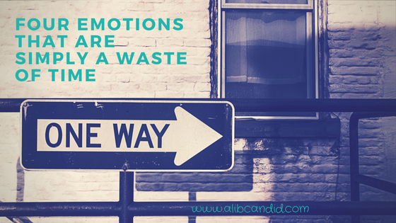 Four Emotions that are Simply a Waste of Time